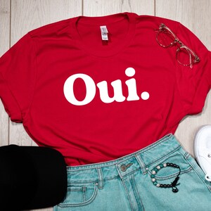 Oui, Oui T-shirt, Feminist tee, French Sayings, Famous Shirt, Sexy Tee, France Shirt, French Shirt, Femme, Paris Shirt, Oui Shirt,