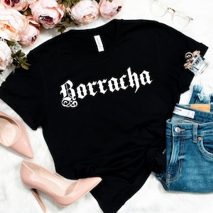 Boracha Shirt, Borracha Shirt, Latina Shirt, Borracho Tee, Latina Shirts, Chula T-shirt, Latinx, Chicana Shirt, Cinco de mayo, Mexican Tee
