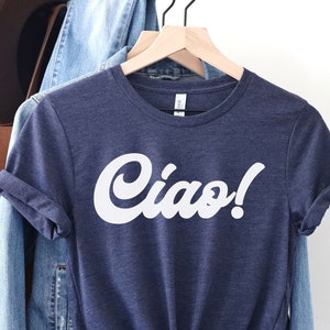 Ciao Shirt, Ciao Tshirt, Ciao Bella, Hello Italy, italian Tee, Italian Hello Shirt, Ciao T-shirt, Travel Shirt For Women, Italian gifts