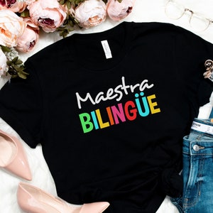 Maestra Bilingue, Spanish teacher Tshirt, Latina Mexican Maestra Spanish Tshirt, Bilingual Dual Immersion Teacher Gift for Women,teacher tee