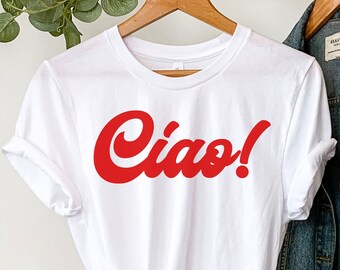 Ciao Shirt, Ciao Tshirt, Ciao Bella, Hello Italy, italienisches Shirt, Italienisches Hallo Shirt, Ciao T-Shirt, Reise Shirt für Frauen, italienische Geschenke