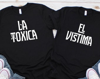 El Tóxico, La Vístima, Camisetas divertidas a juego, Camisetas divertidas de La Tóxica, Conjuntos para parejas, Regalos para parejas, Camisetas para parejas, Regalos para parejas