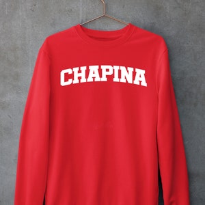 Chapina Sweatshirt, Guatemala shirt, Guatemala girl, Chapina Af, Latina clothing,Chingona Shirt, Hispanic Shirt, Latina Power Shirt
