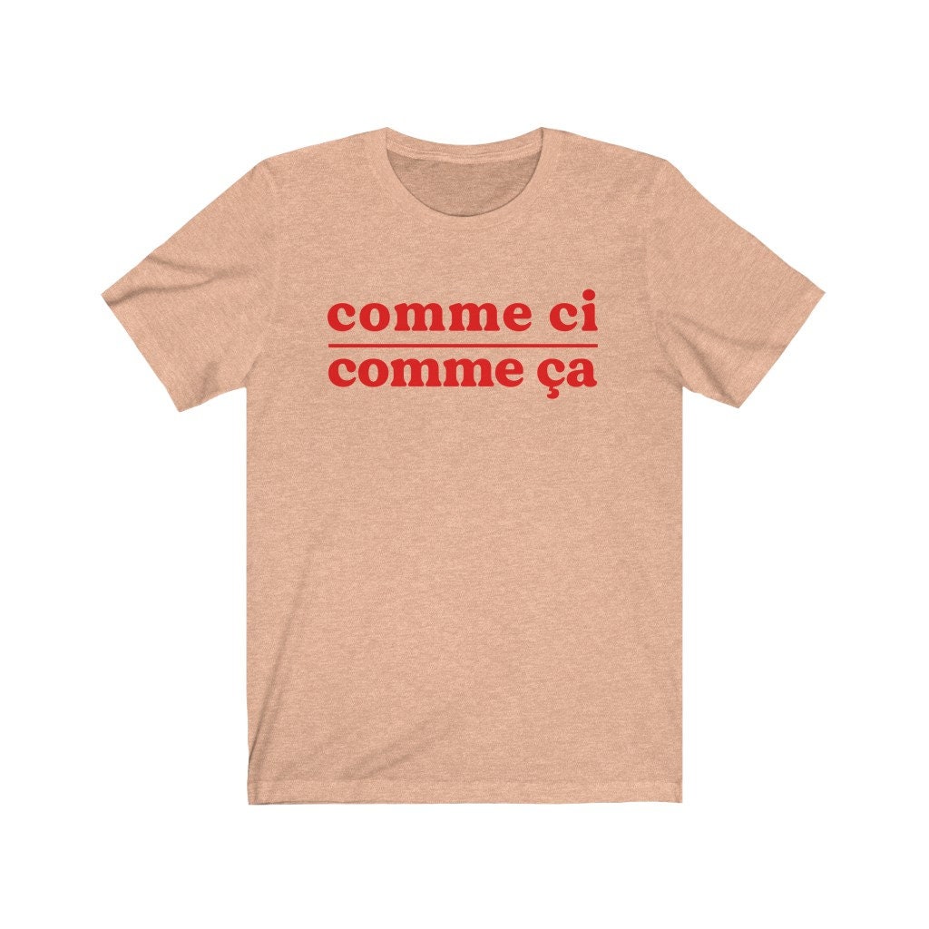Comme Ci Comme Ca T shirt french Shirt Paris Shirt Famous Shirt Sexy Tee Funny Shirt Women Shirt Cute Slogan Shirt French Gift Etsy