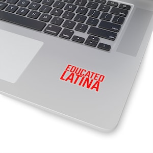Educated Latina Sticker, Latina And Educated, Latina Decal, Latina Graduate, Latina Sticker, Laptop Stickers, Laptop Decal, Macbook Decal