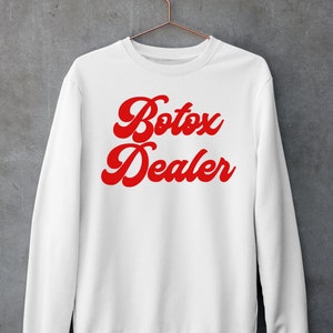 Botox Dealer Sweatshirt,Botox Dealer Tee, Lip Filler Artist, Botox Babe Tshirt, Cosmetic Nurse, Esthetician Shirt, Bestetician, Lip Boss