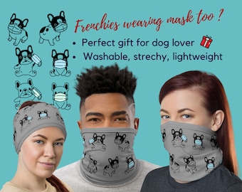Frenchie French bulldog Face Mask, Neck gaiter, Washable Reusable Breathable, gift for dog lovers, accessories, scarf, bandana, dog mom dad