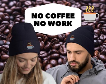 May include: Two people wearing black beanies with a coffee cup graphic and the text "NO COFFEE NO WORK". The beanies are set against a background of coffee beans.