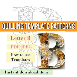 Könnte beinhalten: Quilling-Schablonenmuster für den Buchstaben B. Die Schablone ist eine Schwarzweiß-Zeichnung des Buchstabens B mit floralen Designs. Das Bild zeigt auch ein fertiggestelltes Quilling-Projekt des Buchstabens B mit gelben, weißen und grünen Papierrollen. Der Text "Buchstabe B", "PDF/JPEG", "So verwenden Sie Vorlagen" und "Sofortiger Download" ist ebenfalls im Bild enthalten.