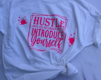 Hustle until the haters ask if you’re hiring