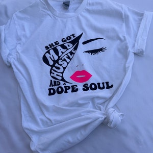She’s got mad hustle t shirt - dope soul t shirt - hustle gift -  Boss shirt - hustler shirt - girl hustle t shirt