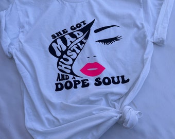 She’s got mad hustle t shirt - dope soul t shirt - hustle gift -  Boss shirt - hustler shirt - girl hustle t shirt