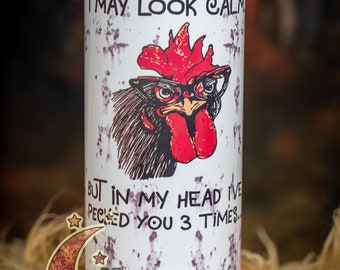 I may look calm but in my head I've pecked you 3 times 20oz tumbler with straw