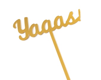 Yaaas! Cake Topper- Cursive Gold Acrylic Yaas!Cake Topper for Celebrations, Parties, Quarantine Birthdays, Fun Cake Topper