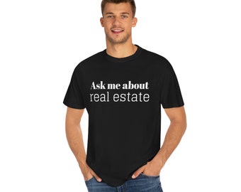 Ask Me About Real Estate Tee, Realtor Shirt, Agent Tshirt