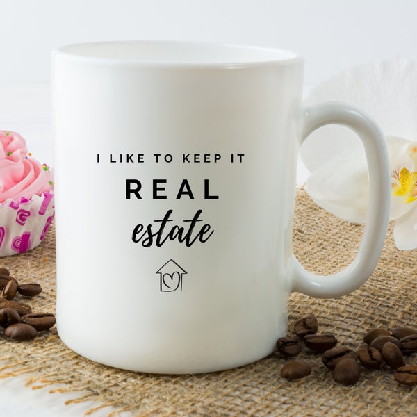 I Like To Keep It Real Estate | Coffee Mug | Real Estate Mug | Realtor Mug | Agent Mug | Coffee Mug Design | Realtor