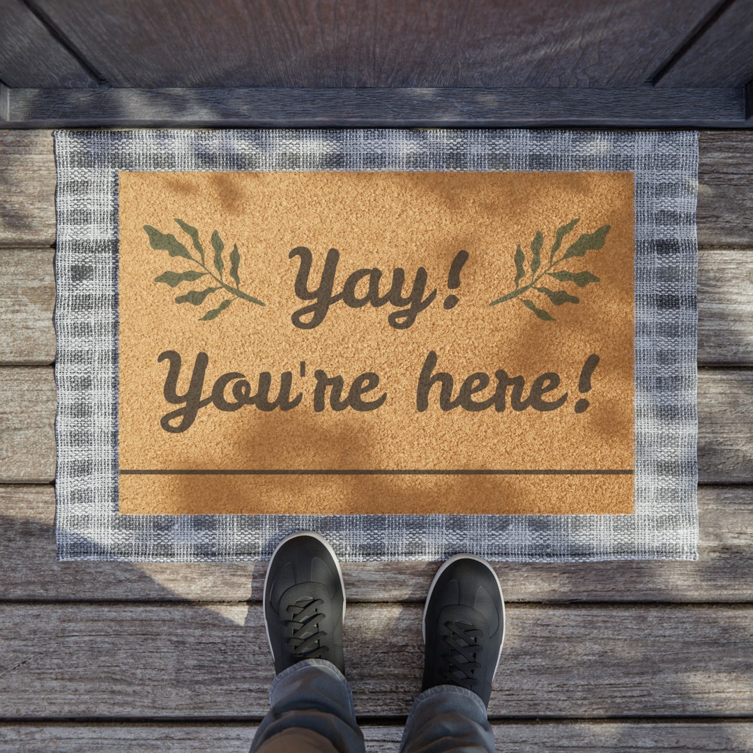 Yay You're Here Doormat Unique Mat Cute Etsy