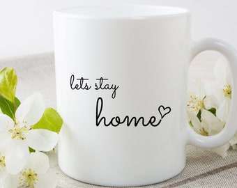 Let's Stay Home | Coffee Mug | Real Estate Mug | Closing Gift | Housewarming Gift | Realtor Mug | Agent Mug | Coffee Mug Design | Realtor