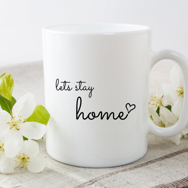 Let's Stay Home | Coffee Mug | Real Estate Mug | Closing Gift | Housewarming Gift | Realtor Mug | Agent Mug | Coffee Mug Design | Realtor
