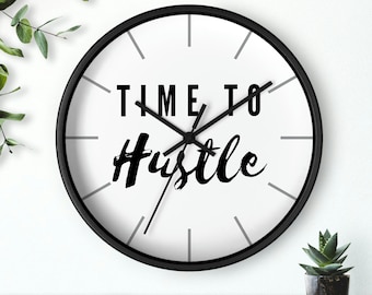 Time to Hustle Wall Clock, Hustler, Home Office Decor, Unique Clocks, Entrepreneur, Motivational Wall Clock, Inspirational Home Decor