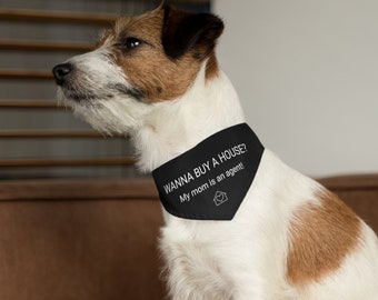 Want To Buy A House? Pet Bandana Collar, Real Estate Pets, Funny Realtor Gifts