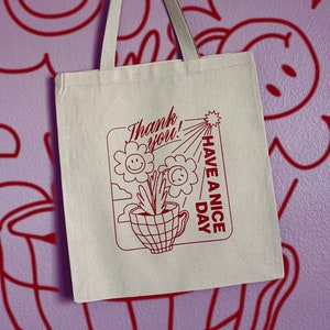 Thank You, Have a Nice Day Cotton & Heavy Canvas Tote Bag Options ...