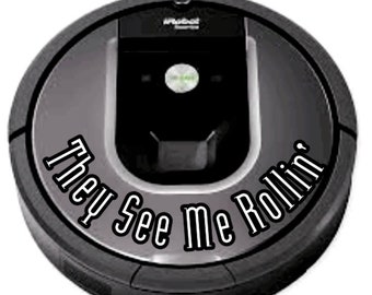 Me ven rodando calcomanía original para su Robot Floor Vac / Roomba iRobot / Bissell / Shark / Robot Aspirador Eufy Roborock