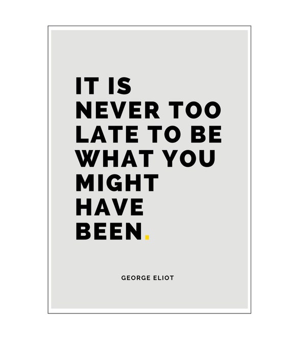 It S Never Too Late George Eliot Art Print Etsy
