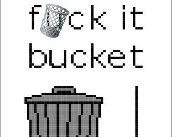 F#ck it Bucket Trash Can Cross Stitch Pattern