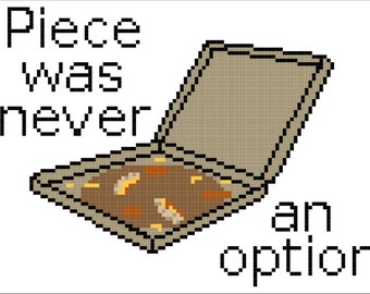 Piece Was Never An Option Cross Stitch Pattern