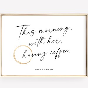 This Morning With Her With Coffee Printable, Coffee Wall Art, Coffee Bar Art, Johnny Cash Paradise Coffee Quote Sign, Coffee Lover Art