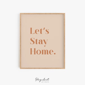 Let’s Stay Home Imprimable, Citation Print, Earth Tone Print, Boho Wall Art, Boho Quote Art, Living Room Wall Art, Stay Home Quote, Homebody Art