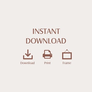 Peut inclure: Graphique de t&eacute;l&eacute;chargement instantan&eacute; avec des ic&ocirc;nes pour t&eacute;l&eacute;charger, imprimer et encadrer. Le texte "INSTANT DOWNLOAD" est en marron.