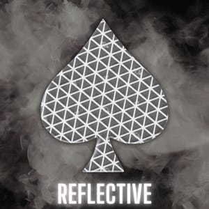 May include: A spade symbol featuring a white geometric triangular grid pattern against a dark, smoky background. The word REFLECTIVE is printed in bold white capital letters at the bottom of the image, centered below the spade icon.