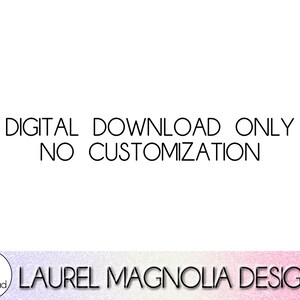 Puede incluir: Fondo blanco con texto negro: "SOLO DESCARGA DIGITAL SIN PERSONALIZACI&Oacute;N". En la parte inferior, un logotipo con "Descarga instant&aacute;nea" y "LAUREL MAGNOLIA DESIGN" en negro.