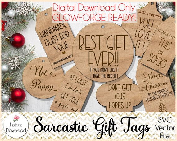 Sarcastic Gift Tags, Laser Ready Files - 8 Variations!