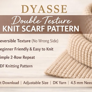 May include: A tan knit scarf with a double texture, part of a knitting pattern. The text on the image reads "DYASSE Double Texture KNIT SCARF PATTERN". Features include reversible texture, beginner-friendly design, and a simple 2-row repeat. The pattern is a PDF download.