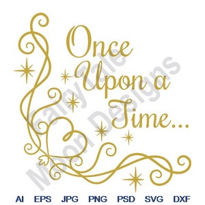 May include: Gold-colored graphic design with a decorative flourish and the text "Once Upon a Time..."