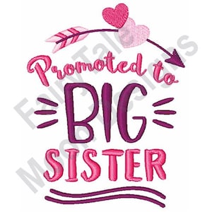 Promoted To Big Sister - Machine Embroidery Design, I Love My Big Sister Embroidery Design, Big Sis Arrow & Hearts Embroidery Pattern