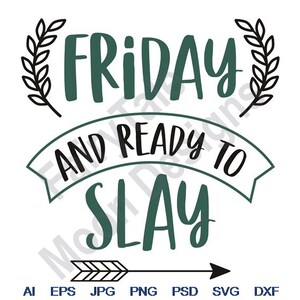 Friday - Svg, Dxf, Eps, Png, Jpg, Vector Art, Clipart, Cut File, Friday And Ready To Slay, Friday Quote Svg, Laurel Wreath Svg