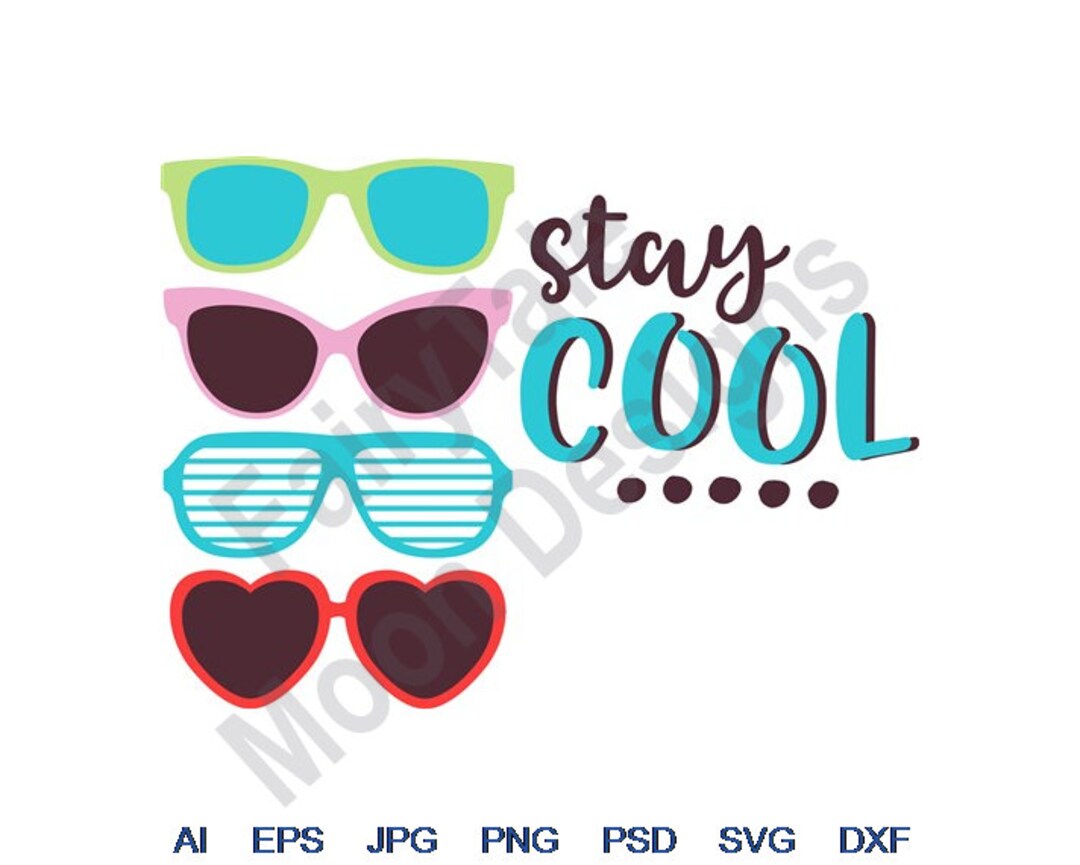 Stay Cool Svg Dxf Eps Png Jpg Vector Art Clipart Cut - Etsy Ireland