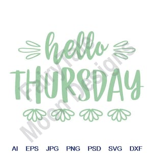 May include: A digital graphic with the words "hello THURSDAY" in a soft green color. The text is in a handwritten style, with decorative flourishes above and below. The background is white.