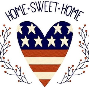 May include: A patriotic design featuring a heart-shaped emblem with a blue field of white stars and red and white stripes. The words "HOME SWEET HOME" are arched above the heart. Twig-like branches with small red berries frame the heart.