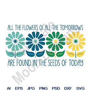 Seeds Of Today Flowers Of Tomorrows - Svg, Dxf, Eps, Png, Jpg, Vector Art, Clipart, Cut File, Floral Border, Folk Art Flowers, Daisy Border
