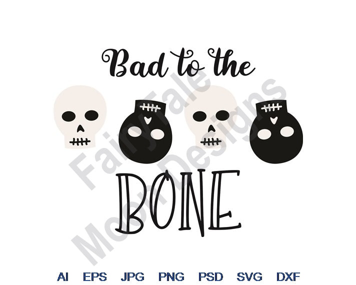 Bad to the Bone - Svg, Dxf, Eps, Png, Jpg, Vector Art, Clipart, Cut ...