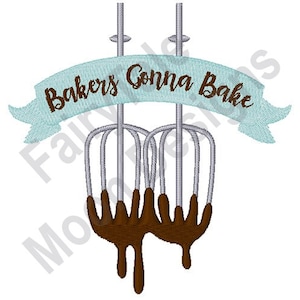 Bakers Gonna Bake - Machine Embroidery Design, Bakers Egg Beater Embroidery Pattern, Kitchen Hand MIxer Embroidery Design