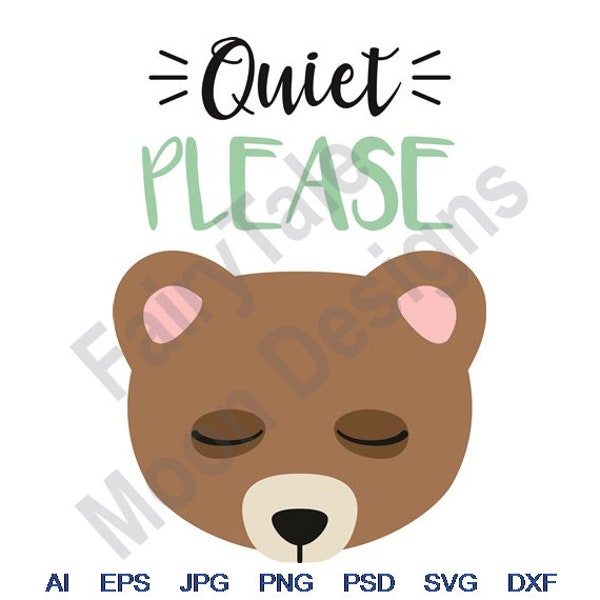 Quiet Please - Svg, Dxf, Eps, Png, Jpg, Vector Art, Clipart, Cut File, Sleeping Bear Svg, Baby Bear Svg, Bear Head Svg, Little Bear Svg