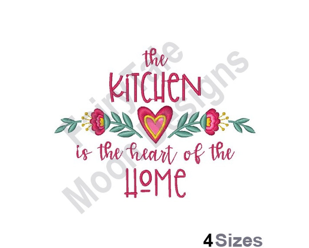Kitchen the Heart of the Home Machine Embroidery Design, Floral Kitchen