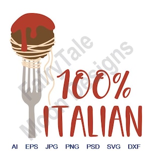 100% italiano - Svg, Dxf, Eps, PNG, Jpg, Arte vetorial, Clipart, Arquivo de corte, Almôndegas Svg, Comida italiana Svg, Almôndegas de espaguete Svg, Garfo de macarrão
