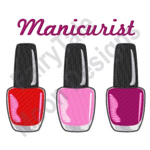 Manicurist - Machine Embroidery Design, Nail Polish Embroidery Pattern, Nail Enamel Design, Manicure Embroidery, Nail Lacquer Design